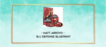 MATT ARROYO - BJJ DEFENSE BLUEPRINT digital courses