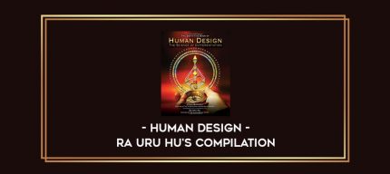 Human Design - Ra Uru Hu's Compilation digital courses