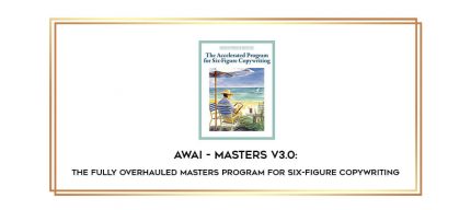 DMCA AWAI - Masters v3.0 : The Fully Overhauled Masters Program for Six-Figure Copywriting (2017) digital courses