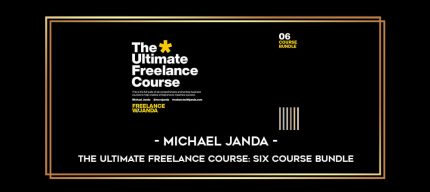 dmca Michael Janda - The Ultimate Freelance Course: Six Course Bundle digital courses