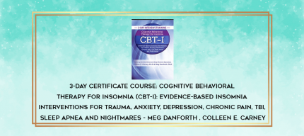 3-Day Certificate Course: Cognitive Behavioral Therapy for Insomnia (CBT-I): Evidence-based Insomnia Interventions for Trauma