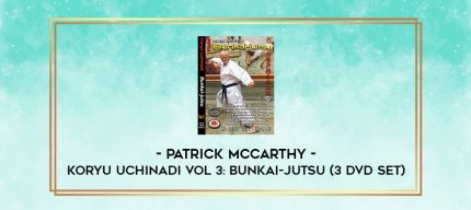 PATRICK MCCARTHY - KORYU UCHINADI VOL 3: BUNKAI-JUTSU (3 DVD SET) digital courses