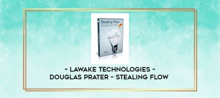 lAwake Technologies - Douglas Prater - Stealing Flow digital courses