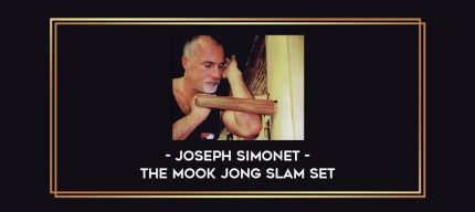 Joseph Simonet - The Mook Jong Slam Set Online courses