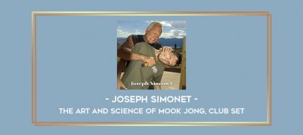 Joseph Simonet - The Art and Science of Mook Jong