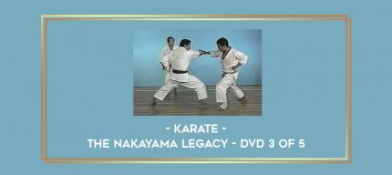 Karate - The Nakayama Legacy - DVD 3 of 5 Online courses