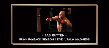 Bas Rutten - Punk Payback Season 1 DVD 1. Palm Madness Online courses